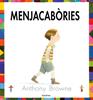Menjacabòries | 9788484647072 | Browne, Anthony | Librería Sendak