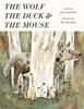 The Wolf, the Duck and the Mouse | 9781406379761 | Barnett, Mac / Klassen, Jon | Llibreria Sendak
