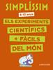 Simplíssim. Els experiments científics més fàcils del món | 9788416984916 | Larousse Editorial | Llibreria Sendak