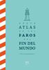Breve Atlas de los Faros del Fin del Mundo | 9788494853432 | González Macías, Jose Luis | Llibreria Sendak