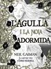 L'agulla i la noia adormida | 9788497879927 | Gaiman, NEil | Librería Sendak