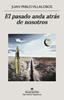 El pasado anda atrás de nosotros | 9788433922267 | Villalobos, Juan Pablo | Llibreria Sendak