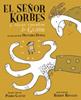El señor Korbes y otros cuentos de Grimm | 9788494776472 | Librería Sendak