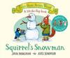 Squirrel's Snowman | 9781529034370 | Donaldson, Julia | Llibreria Sendak