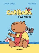 Capibara y sus amigos | 9788424674427 | Gracia Mercadé, Carla | Llibreria Sendak