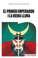 El primer emperador i la reina Lluna | 9788418022654 | Cussà Balaguer, Jordi | Librería Sendak