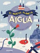 El nostre planeta. Aigua | 9788416500857 | Llibreria Sendak