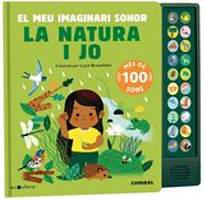 La natura i jo. El meu imaginari sonor | 9788491019169 | Brunellière, Lucie | Librería Sendak