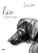 Riu, la gossa negra | 9791399205343 | Lee, Suzy | Llibreria Sendak