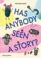 Has Anybody Seen a Story? | 9780500651926 | Sadat, Mandana | Llibreria Sendak