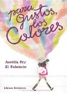 Para gustos colores | 9788418723124 | AURELIA PEY/EL RUBENCIO | Llibreria Sendak