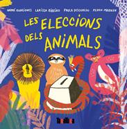 Les eleccions dels animals | 9788417383442 | André Rodrigues/Ribeiro, Larissa/Desgualdo, Paula/Markun, Pedro | Librería Sendak