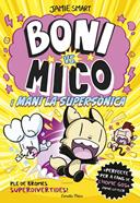 Boni vs Mico 4. Boni vs. Mico i Mani la supersònica | 9788418444982 | Smart, Jamie | Librería Sendak