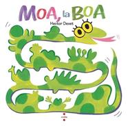 Moa, la boa | 9788466160124 | Dexet, Héctor | Llibreria Sendak