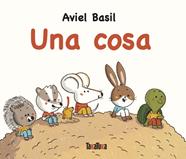 Una cosa | 9791387718008 | Basil, Aviel | Llibreria Sendak