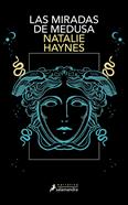 Las miradas de Medusa | 9788419456625 | Haynes, Natalie | Llibreria Sendak
