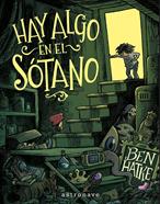 Hay algo en el sótano | 9788467977639 | Hatke, Ben | Llibreria Sendak