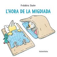 L'hora de la migdiada | 9788418558849 | Stehr, Frédéric | Librería Sendak