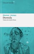 Dormida | 9788410178960 | Jones, Honor | Llibreria Sendak