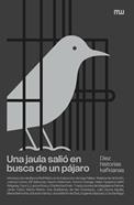 Una jaula salió en busca de un pájaro | 9788412979817 | Smith, Ali/Cohen, Joshua/Batuman, Elif/Alderman, Naomi/Orange, Tommy/Oyeyemi, Helen/Ridgway, Keith/L | Llibreria Sendak