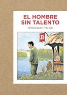 El hombres sin talento | 9788416529223 | Tsuge, Yoshiharu | Llibreria Sendak