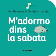 M'adormo dins la sabata | 9788491011057 | Benegas Ortiz, Mar | Librería Sendak
