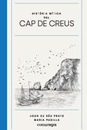 Història mítica del Cap de Creus | 9788417188825 | Prats Pijoan, Joan de Déu/Padilla Climent, Maria | Librería Sendak