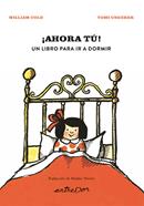 ¡Ahora tú! Un libro para ir a dormir | 9788418900907 | Cole, William | Librería Sendak