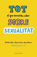 Tot el que necessites saber sobre sexualitat | 9788416930814 | Checa, Carolina/Elvira, Noemí/Morero, Anna | Llibreria Sendak