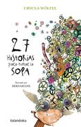 27 historias para tomar la sopa | 9788484644958 | Wölfel, Ursula | Librería Sendak