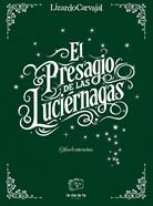 El presagio de las luciérnagas | 9788418232978 | Carvajal, Lizardo | Llibreria Sendak