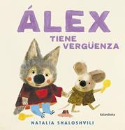 Álex tiene vergüenza | 9788413434100 | Shaloshvili, Natalia | Librería Sendak