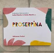Proserpina | 9788412492415 | MARTÍN ESTEBAN, CINTIA/ BENITO, ISABEL | Llibreria Sendak