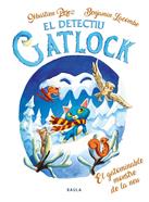 El Detectiu Gatlock - El gotaminable monstre de la neu | 9788447951246 | Perez, Sébastien | Llibreria Sendak