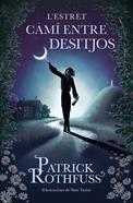 L'estret camí entre desitjos | 9788419259820 | Rothfuss, Patrick | Llibreria Sendak