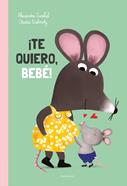 ¡Te quiero, bebé! | 9788414060506 | Garibal, Alexandra | Llibreria Sendak