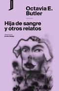 Hija de sangre y otros relatos | 9788416205516 | Butler, Octavia E. | Llibreria Sendak