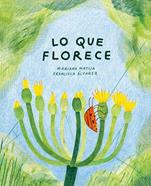 Lo que florece | 9788412825497 | Matija, Mariana | Llibreria Sendak