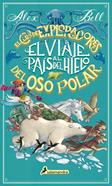 El viaje al país del hielo | 9788498388992 | Bell, Alex | Librería Sendak