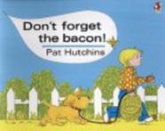 Don't Forget the Bacon | 9780099413981 | Pat Hutchins | Llibreria Sendak