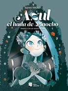 Azul, hada de Pinocho | 9788410158153 | Triolo, Elena | Librería Sendak