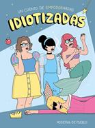 Idiotizadas | 9788408176886 | Moderna de pueblo | Llibreria Sendak