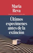 Últimos especímenes antes de la extinción | 9791388111068 | Reva, Maria | Librería Sendak