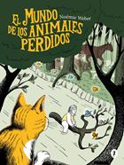 El mundo de los animales perdidos | 9788419409331 | Weber, Noémie | Llibreria Sendak