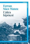 L'altra hipòtesi | 9791387933012 | Sáez Mateu, Ferran | Llibreria Sendak