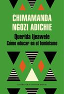 Querida Ijeawele. Cómo educar en el feminismo | 9788439732709 | Chimamanda Ngozi Adichie | Librería Sendak