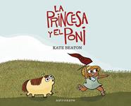 La princesa y el poni | 9788467928051 | Beaton, Kate | Librería Sendak