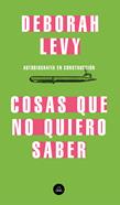 Cosas que no quiero saber | 9788439735724 | Levy, Deborah | Llibreria Sendak