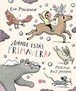 ¿Dónde estás, Primavera? | 9788416427680 | Manzano, Eva/Ruiz Johnson, Mariana | Llibreria Sendak