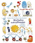 Microbis monstruosos. Tot sobre bacteris útils i virus dolents | 9788417383756 | Van Ranst, Marc/Bouckaert, Geert | Llibreria Sendak